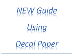 Guide to using water slide decal paper | Inkjet or Laser | Clear or White
